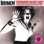 Supersonic Rocketride: Unreleased Recordings From The Vault by The Raymen