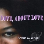 Love About Love by Arthur G Wright