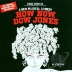 How Now, Dow Jones Soundtrack by Brenda / Hiram / Marlyn / Mason / Roberts / Sammy / Sherman / Smith / Tony / Vaccaro