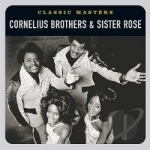 Classic Masters by Cornelius Brothers &amp; Sister Rose