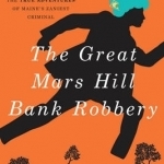 The Great Mars Hill Bank Robbery