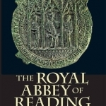 The Royal Abbey of Reading