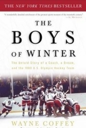 The Boys of Winter: The Untold Story of a Coach, a Dream, and the 1980 U.S. Olympic Hockey Team