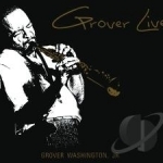 Grover Live by Grover Washington, Jr