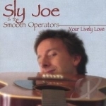 Your Lively Love by Sly Joe &amp; The Smooth Operators