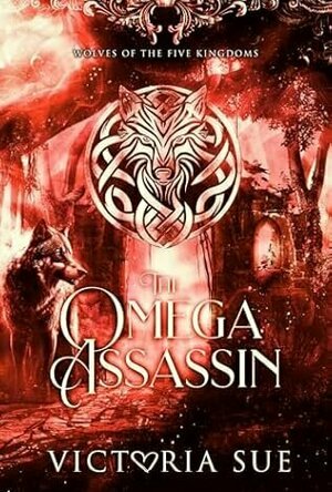 The Omega Assassin (Wolves of the Five Kingdoms #3)