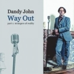 Way Out, Vol. 1: Strangers of Reality by John Dandy
