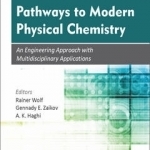 Pathways to Modern Physical Chemistry: An Engineering Approach with Multidisciplinary Applications