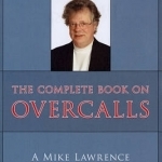 The Complete Book on Overcalls in Contract Bridge