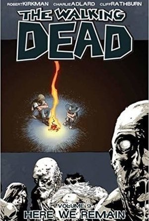 The Walking Dead Volume 9: Here We Remain