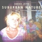 Suburban Nature by Sarah Jaffe