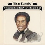 When You Hear Lou, You&#039;ve Heard It All by Lou Rawls