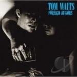 Foreign Affairs by Tom Waits