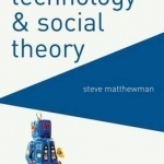 Technology and Social Theory