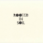 Rooted In Soil