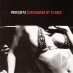 Surrounded by Silence by Prefuse 73