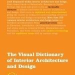 The Visual Dictionary of Interior Architecture and Design