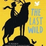 The Last Wild Trilogy: The Last Wild: Book 1