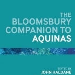The Bloomsbury Companion to Aquinas