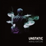 Unstatic by Manu Katché
