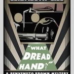 What Dread Hand?: A Golden Age Mystery