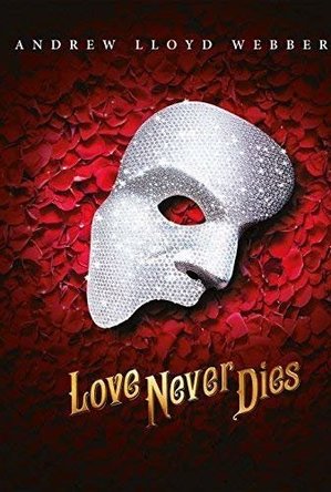 Love Never Dies - Andrew Lloyd Webber Broadway Musical (2010)