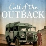 Call of the Outback: The Remarkable Story of Ernestine Hill, Nomad, Adventurer and Trailblazer