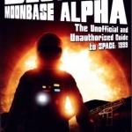 Destination: Moonbase Alpha: The Unofficial and Unauthorised Guide to Space 1999