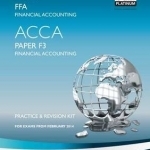 FIA Foundations of Financial Accounting FFA (ACCA F3): Revision Kit