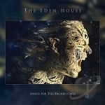 Songs for the Broken Ones by The Eden House