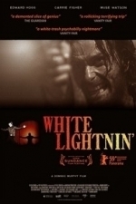 White Lightnin&#039; (2009)