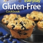 The Everyday Gluten-Free Cookbook (Bob&#039;s Red Mill): 250 Delicious Whole-Grain Recipes