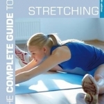 The Complete Guide to Stretching