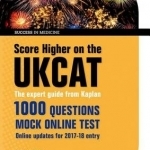 Score Higher on the UKCAT: The Expert Guide from Kaplan, with Over 1000 Questions and a Mock Online Test