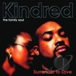 Surrender to Love by Kindred The Family Soul