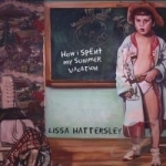 How I Spent My Summer Vacation by Lissa Hattersley