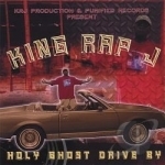 Holy Ghost Drive By by King Rap J