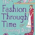 The Fashion Through Time Colouring Book