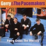 Ferry Cross The Mersey: Best Of by Gerry &amp; The Pacemakers