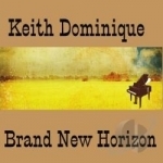 Brand New Horizon by Keith Dominique