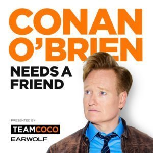 Conan O&#039;Brien Needs a Friend
