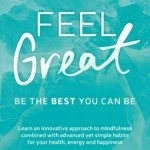 Feel Great: Be the Best You Can be