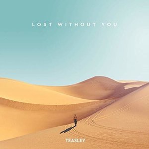 Lost Without You - Single by Teasley