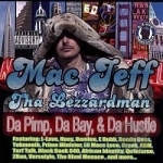 Da Pimp Da Bay &amp; Da Hustle by Mac Jeff Tha Lezzardman