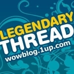 Legendary Thread: 1UP&#039;s World of WarCraft Podcast
