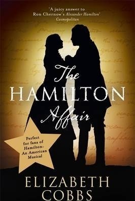 The Hamilton Affair: The Epic Love Story of Alexander Hamilton and Eliza Schuyler
