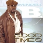 Good Times by Wendell B