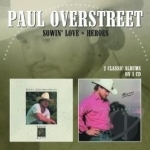 Sowin&#039; Love/Heroes by Paul Overstreet