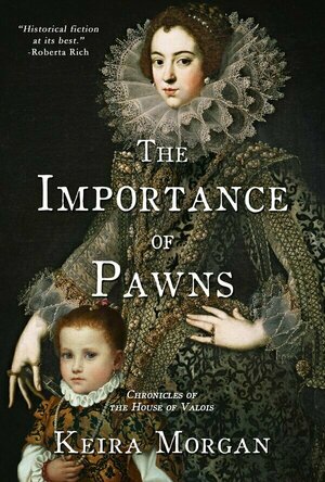 The Importance of Pawns (Chronicles of the House of Valois)