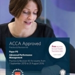 ACCA P5 Advanced Performance Management: Practice and Revision Kit